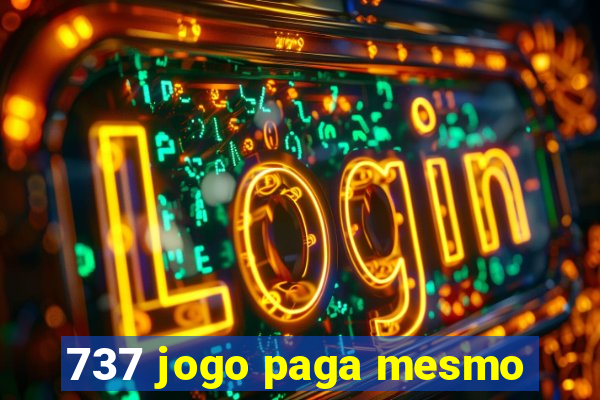 737 jogo paga mesmo